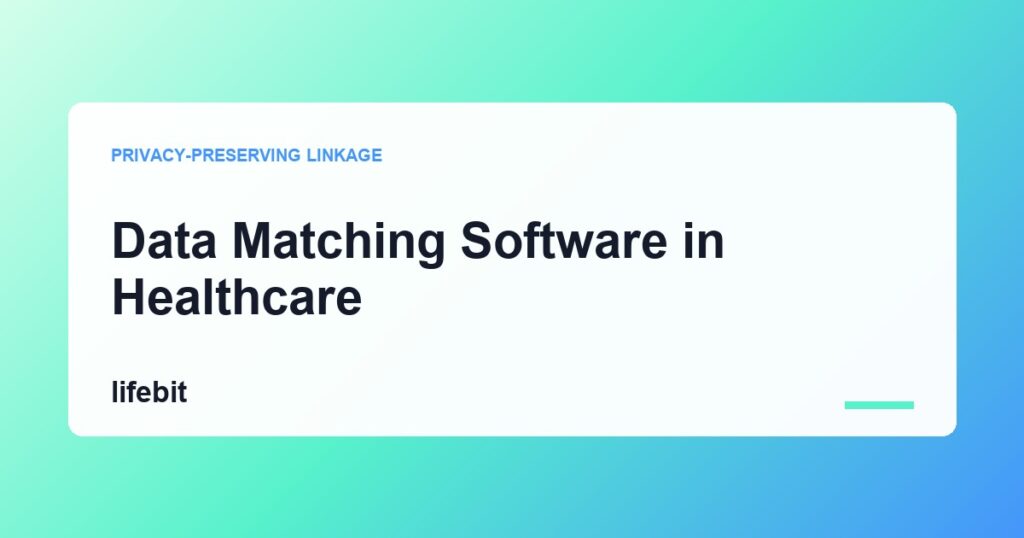 Data Matching Software — Lifebit blog hero